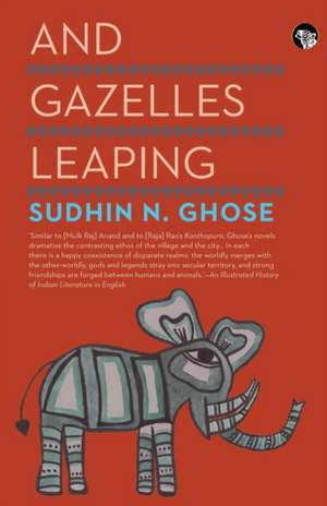 And Gazelles Leaping de Sudhin N. Ghose