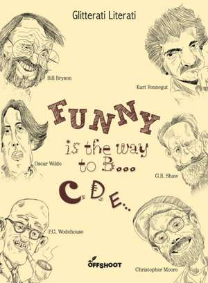 Funny Is the Way to B... C, D, E... de Offshoot