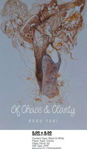 Of Chaos and Clarity de Rubu Yari