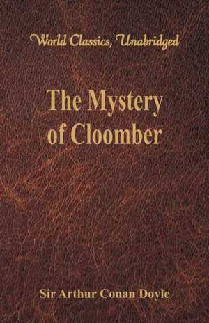 The Mystery of Cloomber (World Classics, Unabridged) de Arthur Conan Doyle