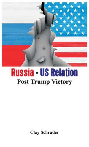 Russia - US Relation de Clay Schrader