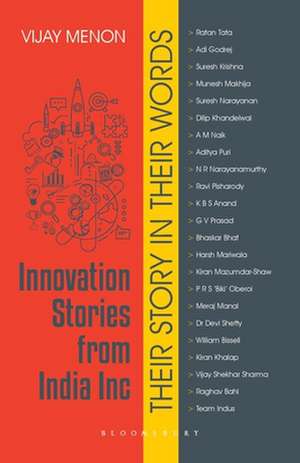 Innovation Stories from India Inc: Their Story in Their Words de Vijay Menon