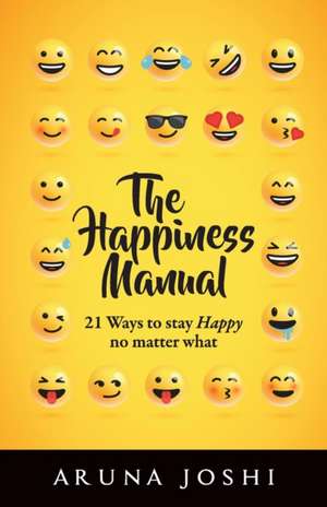 The Happiness Manual de Aruna Joshi