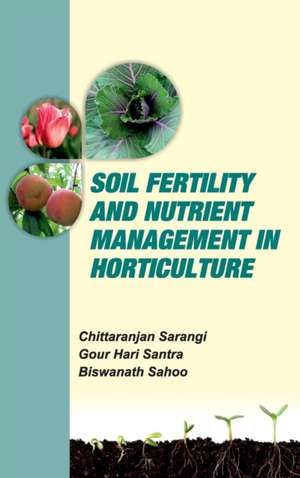 Soil Fertility and Nutrient Management in Horticulture de Chittaranjan Sarangi