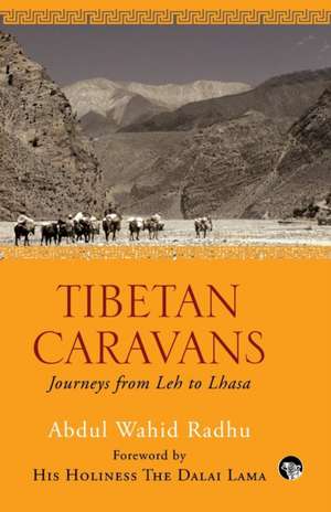 Tibetan Caravans de Abdul Wahid Radhu