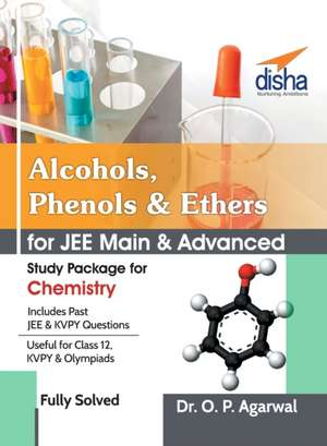 Alcohols,Phenols & Ethers for JEE Main & JEE Advanced (Study Package for Chemistry) de O. P. Agarwal