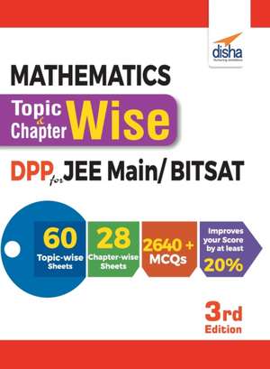 Mathematics Topic-wise & Chapter-wise Daily Practice Problem (DPP) Sheets for JEE Main/ BITSAT - 3rd Edition de Disha Experts