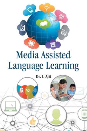 MEDIA ASSISTED LANGUAGE LEARNING de Ajit I.
