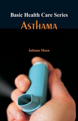 Basic Health Care Series - Asthama de Juliann Moen