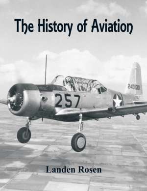 The History of Aviation de Landen Rosen