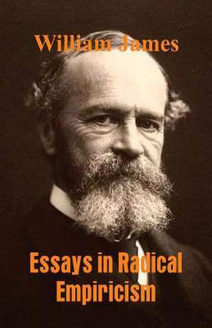 Essays in Radical Empiricism de William James