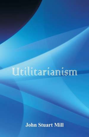 Utilitarianism de John Stuart Mill