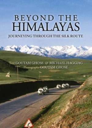 Beyond The Himalayas de Haggiag Ghose