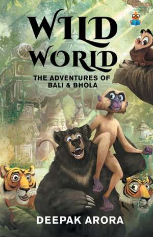 Wild World de Deepak Arora