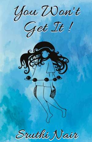 You won't get it de Sruthi Nair