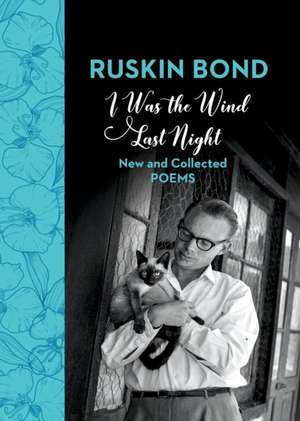 I Was the Wind Last Night de Ruskin Bond