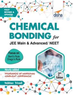 Chemical Bonding for JEE Main & Advanced, NEET 2nd Edition de Disha Experts