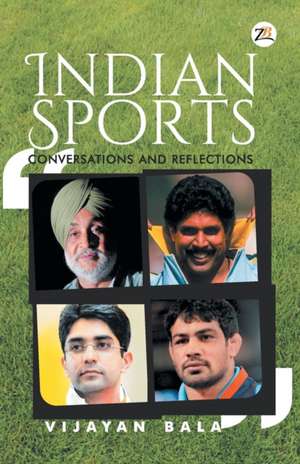 INDIAN SPORTS conversations and reflections de Vijayan Bala