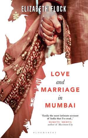 Love and Marriage in Mumbai de Elizabeth Flock