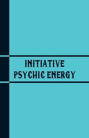 Initiative Psychic Energy de Warren Hilton