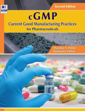 cGMP Current Good Manufacturing Practices for Pharmaceuticals de Manohar A Potdar