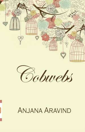 Cobwebs de Anjana Aravind