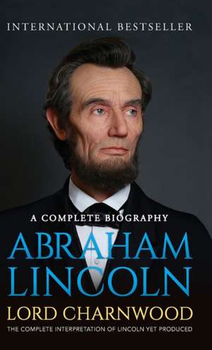 Abraham Lincoln de Lord Charnwood