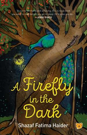 A Firefly in the Dark de Shazaf Fatima Haider