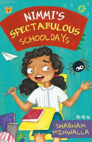 Nimmi's Spectabulous Schooldays de Shabnam Minwalla