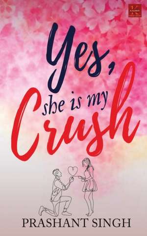 Yes, She is my Crush de Prashant Singh