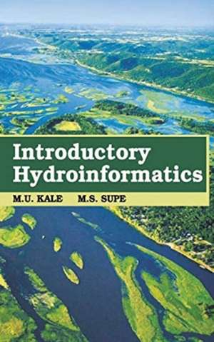 Introductory Hydroinformatics de M. U. Kale