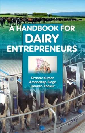 A Handbook of Dairy Entrepreneurs de Pranav Kumar