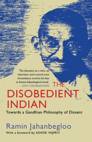 The Disobedient Indian de Ramin Jahanbegloo