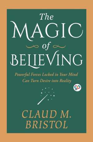 The Magic of Believing de Claudie Bristol