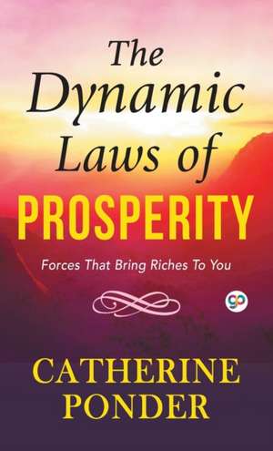 The Dynamic Laws of Prosperity de Catherine Ponder