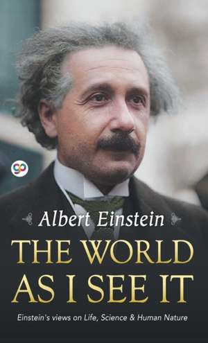 The World as I See It de Albert Einstein