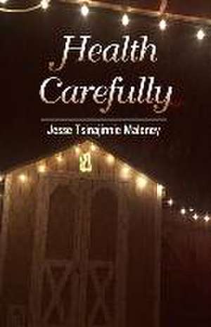 Health Carefully de Jesse Tsinajinnie Maloney