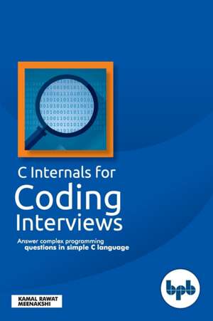 C Internals For Coding Interviews de Kamal Rawat