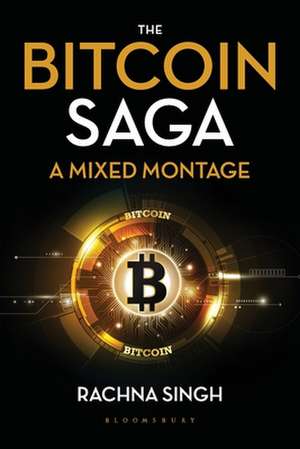 The Bitcoin Saga: A Mixed Montage de Rachna Singh