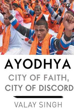 Ayodhya - City of Faith - Demy HB - de Valay Singh