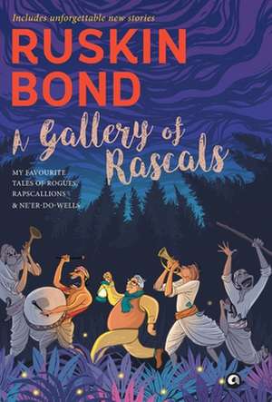 A Gallery of Rascals de Ruskin Bond