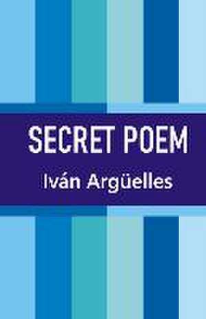 Secret Poem de Iván Argüelles