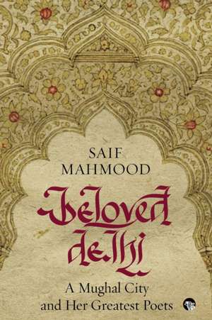 Beloved Delhi de Saif Mahmood