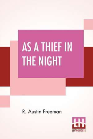 As A Thief In The Night de R. Austin Freeman