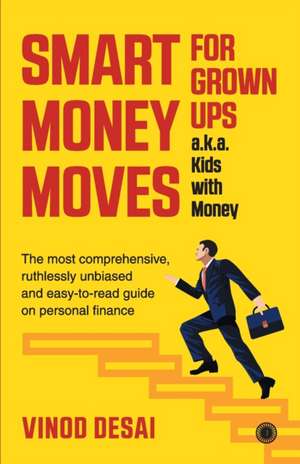 Smart Money Moves de Vinod Desai