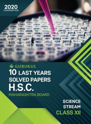 10 Last Years Solved Papers (HSC) - Science de Gurukul Books