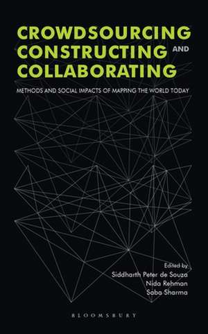 Crowdsourcing, Constructing and Collaborating: Methods and Social Impacts of Mapping the World Today