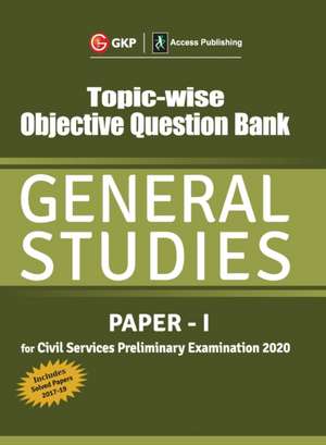 Topic Wise Objective Question Bank General Studies Paper I for Civil Services Preliminary Examination 2020 de Gkp