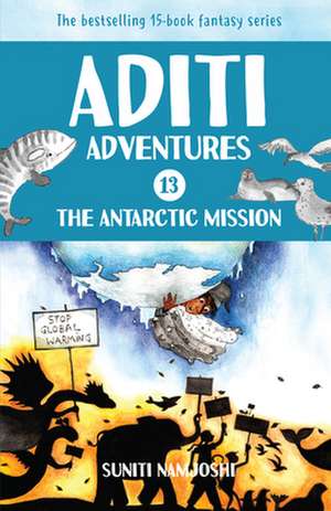 The Antarctic Mission: Volume 13 de Suniti Namjoshi