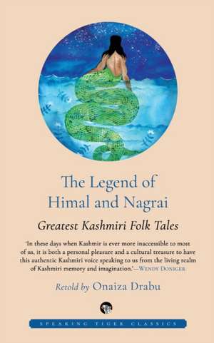 The Legend of Himal and Nagrai de Onaiza Drabu